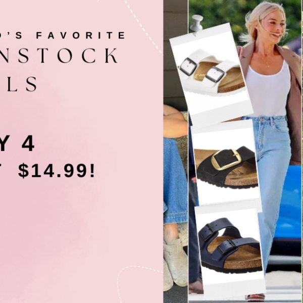 Hollywood’s Favorite Birkenstock Sandals – Now Starting at…